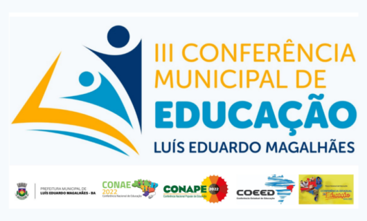 Conferência Municipal de Educação destaca debates expressivos acerca dos rumos da Educação em Luís Eduardo Magalhães